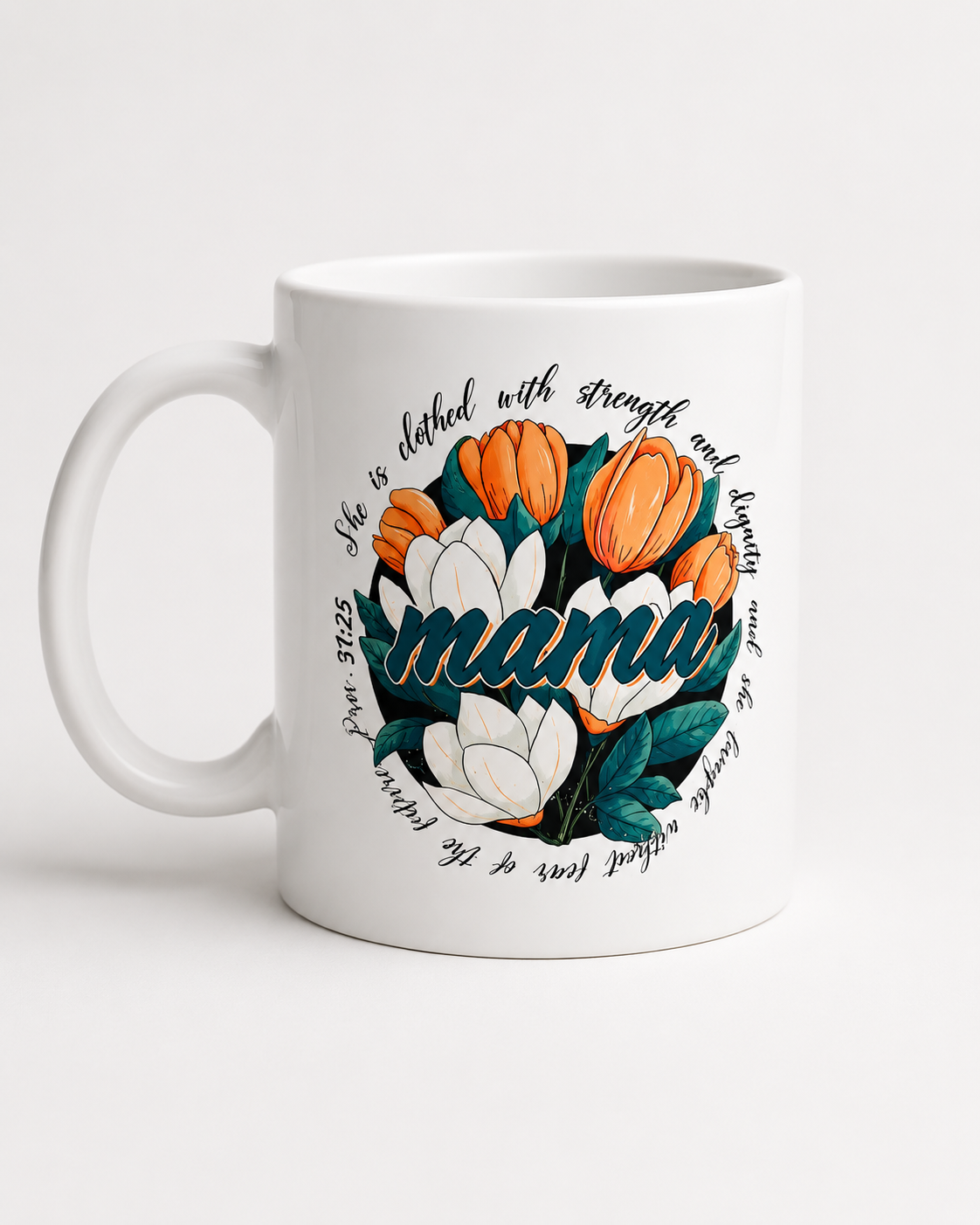 Mama Floral Scripture 11 oz Mug | Proverbs 31:25