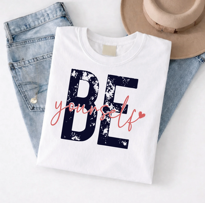 Be Yourself Tee (Bold “BE” + Script Overlay) – White Short Sleeve by A&H Creative Co.