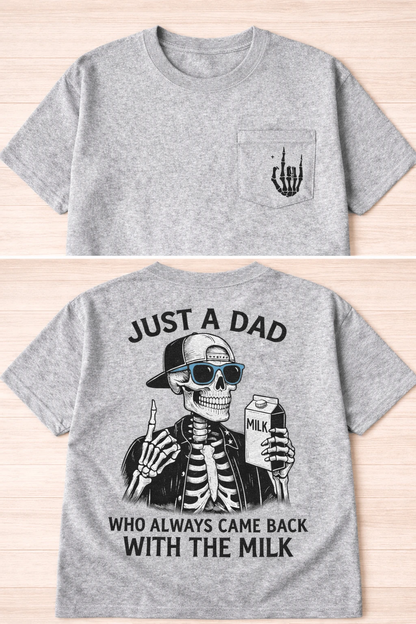 Just a Dad Who Always Came Back With the Milk T-Shirt by A&H Creative Co.