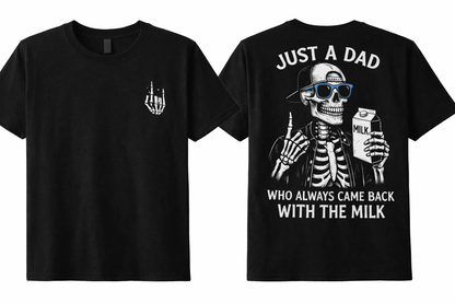 Just a Dad Who Always Came Back With the Milk T-Shirt - A&H Creative Co.