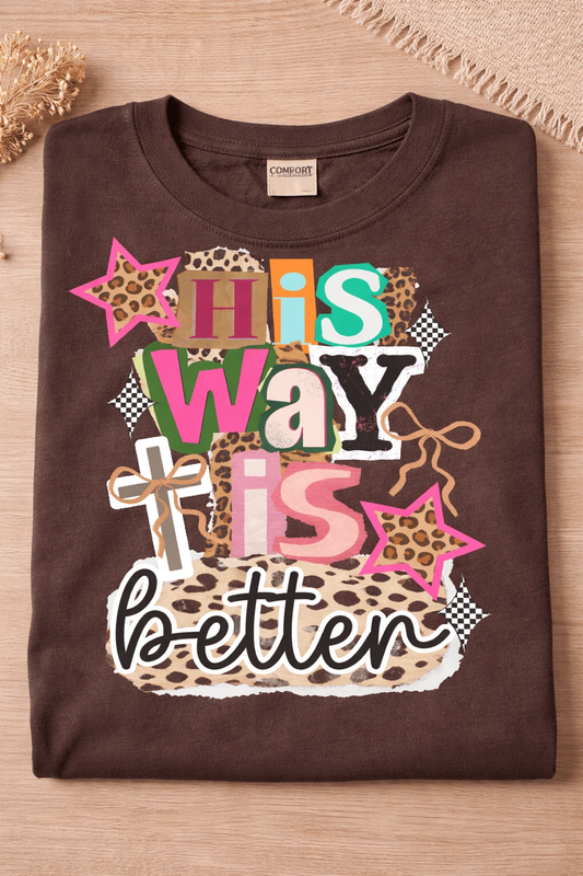 His Way Is Better Graphic Tee by A&H Creative Co.