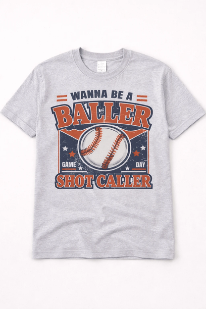 Wanna Be a Baller Shot Caller Tee (Baseball Game Day Graphic) by A&H Creative Co.