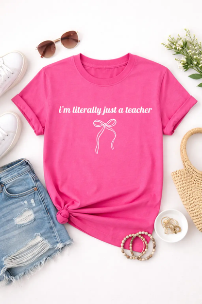 I’m Literally Just a Teacher Graphic Tee by A&H Creative Co.