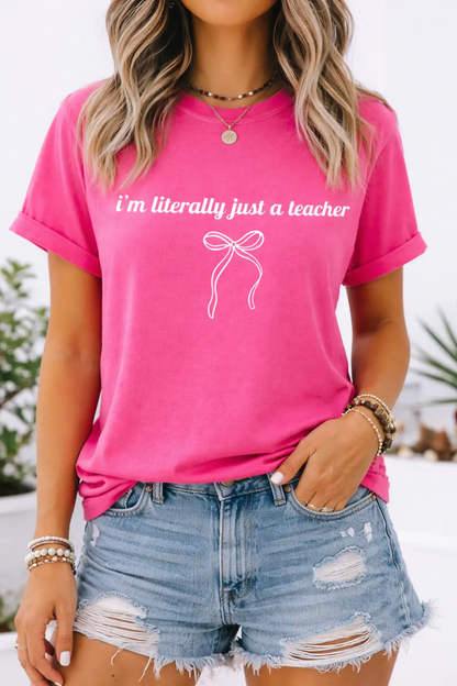 I’m Literally Just a Teacher Graphic Tee by A&H Creative Co.