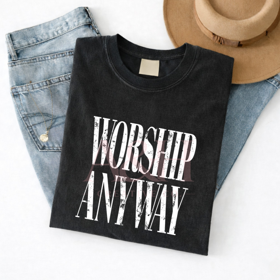 Worship Anyway Tee | Faith Statement Graphic T-Shirt